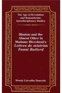 Illusion and the Absent Other in Madame Riccoboni's Lettres De Mistriss Fanni Butlerd