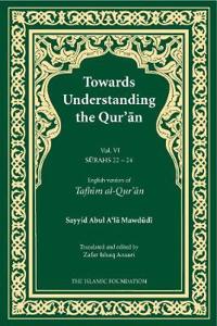 Towards Understanding the Qur'an (Tafhim al-Quran)