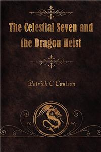 The Celestial Seven and the Dragon Heist