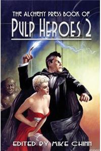 The Alchemy Press Book of Pulp Heroes 2