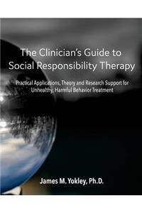 The Clinician's Guide to Social Responsibility Therapy