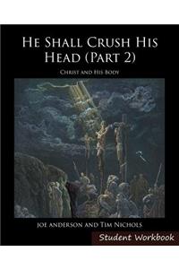 He Shall Crush His Head Student Workbook 2