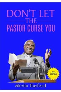Don't Let The Pastor Curse You