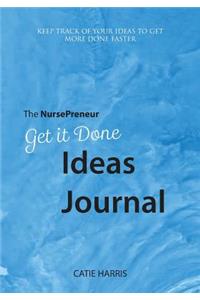Nursepreneur Get It Done Ideas Journal