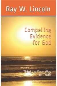 Compelling Evidence for God