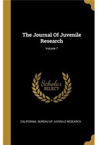 The Journal Of Juvenile Research; Volume 7