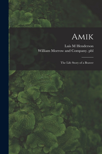 Amik: the Life Story of a Beaver