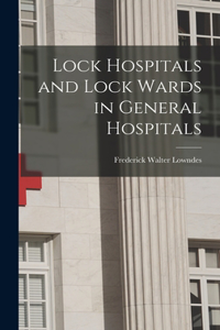 Lock Hospitals and Lock Wards in General Hospitals