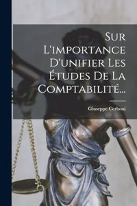 Sur L'importance D'unifier Les Études De La Comptabilité...