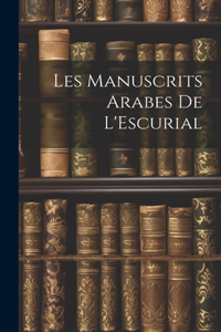 Les Manuscrits Arabes de L'Escurial