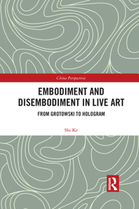 Embodiment and Disembodiment in Live Art
