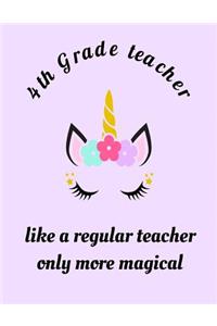 4th Grade Teacher Like A Regular Teacher Only More Magical