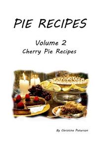 Pie Recipes Volume 2 Cherry Pies