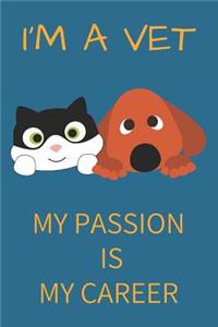 I'm a Vet Passion Career Blank Lined Notebook Journal