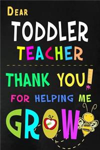 Dear Toddler Teacher Thank You For Helping Me Grow