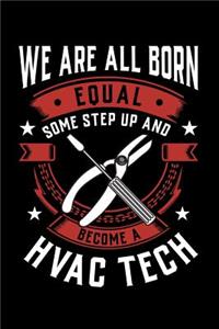 We Are All Born Equal Some Step Up And Become A HVAC Tech