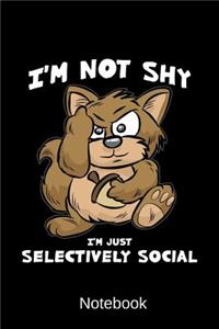 Notebook - I'm Not Shy I'm Just Selectively Social