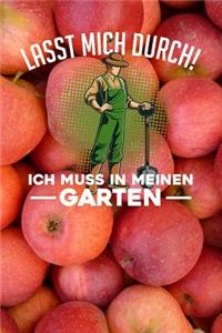 Lasst mich durch! Ich muss in meinen Garten