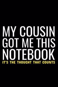 My Cousin Got Me This NoteBook It's The Thought That Counts