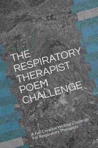 The Respiratory Therapist Poem Challenge