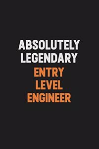 Absolutely Legendary Entry Level Engineer