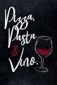 Pizza, Pasta & Vino.