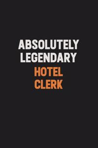 Absolutely Legendary Hotel Clerk