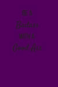 Be a Badass With a Good Ass
