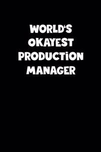 World's Okayest Production Manager Notebook - Production Manager Diary - Production Manager Journal - Funny Gift for Production Manager