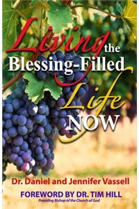 Living The Blessing Filled Life Now