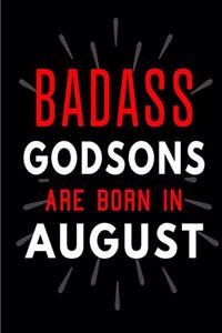 Badass Godsons Are Born In August