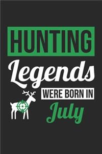 Hunting Legends Were Born In July - Hunting Journal - Hunting Notebook - Birthday Gift for Hunter