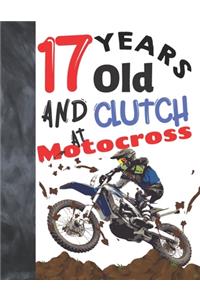 17 Years Old And Clutch At Motocross