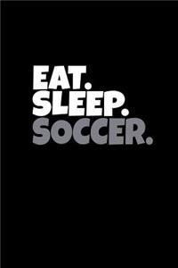 Eat. Sleep. Soccer.