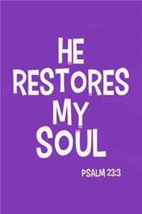He Restores My Soul - Psalm 23
