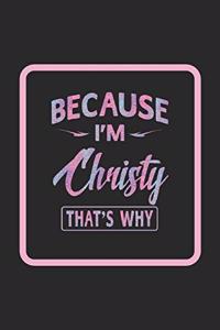 Because I'm Christy That's Why