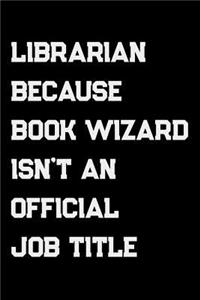 Librarian Because Book Wizard Isn't An Official Job Title