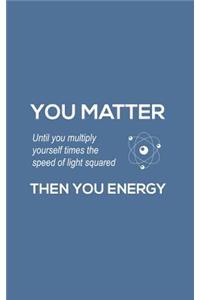 You Matter You Energy