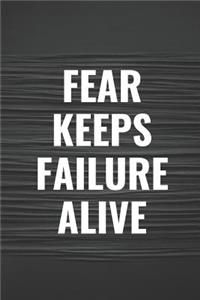 Fear Keeps Failure Alive