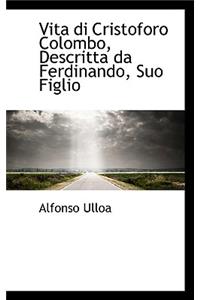 Vita Di Cristoforo Colombo, Descritta Da Ferdinando, Suo Figlio