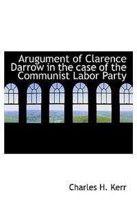 Arugument of Clarence Darrow in the Case of the Communist Labor Party