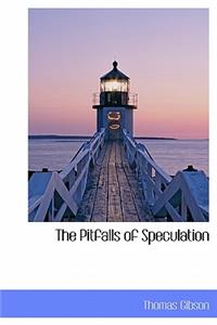 The Pitfalls of Speculation