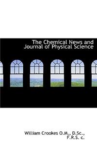 The Chemical News and Journal of Physical Science