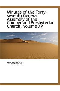 Minutes of the Forty-Seventh General Assembly of the Cumberland Presbyterian Church, Volume XV