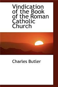 Vindication of the Book of the Roman Catholic Church