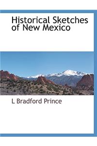 Historical Sketches of New Mexico