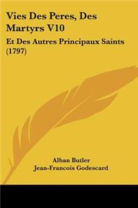 Vies Des Peres, Des Martyrs V10: Et Des Autres Principaux Saints (1797)