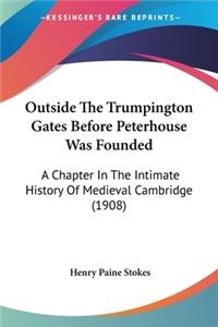 Outside The Trumpington Gates Before Peterhouse Was Founded