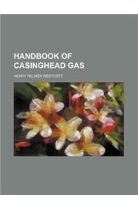 Handbook of Casinghead Gas