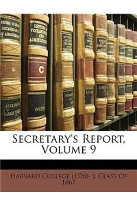 Secretary's Report, Volume 9